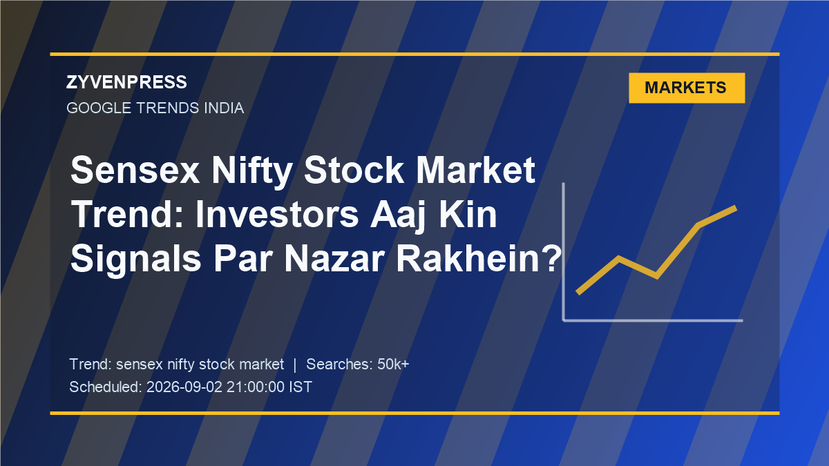 Sensex Nifty Market Signals - original ZyvenPress Google Trends editorial graphic